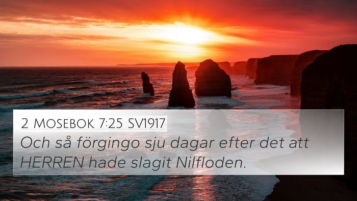 2 Mosebok 7:25 SV1917 4K Wallpaper - Och så förgingo sju dagar efter det att HERREN - 4K Wallpaper Bible Verse