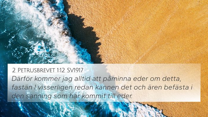 2 Petrusbrevet 1:12 SV1917 Bible Verse Image