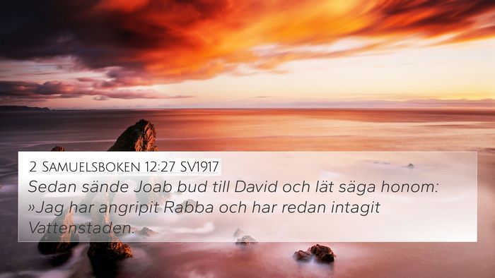 2 Samuelsboken 12:27 SV1917 4K Wallpaper - Sedan sände Joab bud till David och lät säga - 4K Wallpaper Bible Verse