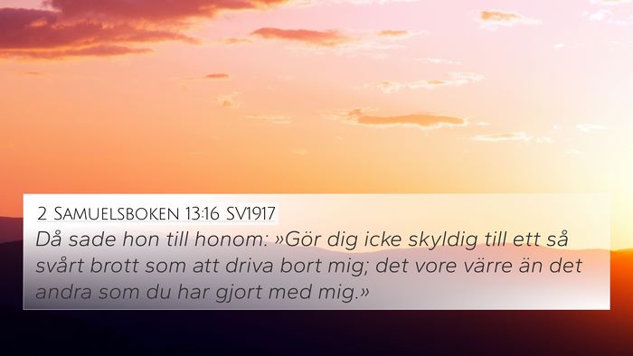 2 Samuelsboken 13:16 SV1917 4K Wallpaper - Då sade hon till honom: »Gör dig icke skyldig - 4K Wallpaper Bible Verse