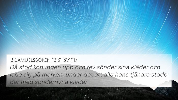 2 Samuelsboken 13:31 SV1917 4K Wallpaper - Då stod konungen upp och rev sönder sina - 4K Wallpaper Bible Verse