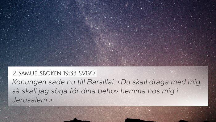 2 Samuelsboken 19:33 SV1917 4K Wallpaper - Konungen sade nu till Barsillai: »Du skall draga - 4K Wallpaper Bible Verse