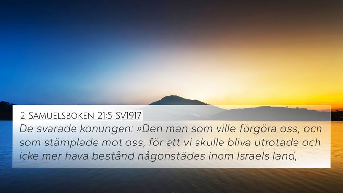 2 Samuelsboken 21:5 SV1917 4K Wallpaper - De svarade konungen: »Den man som ville - 4K Wallpaper Bible Verse
