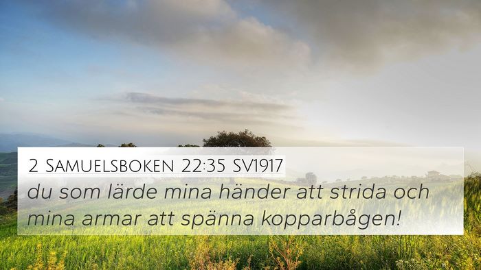 2 Samuelsboken 22:35 SV1917 Bible Verse Image