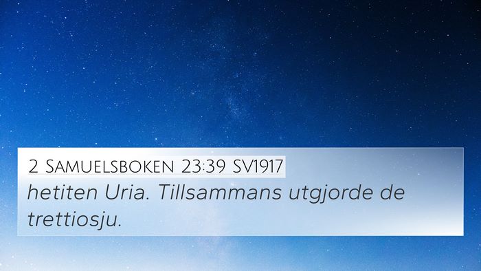 2 Samuelsboken 23:39 SV1917 Bible Verse Image