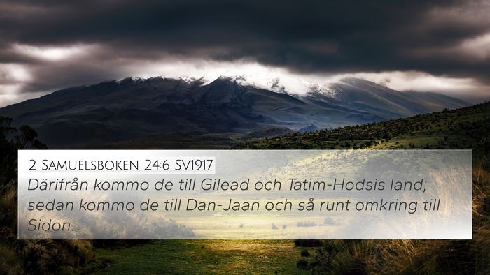 2 Samuelsboken 24:6 SV1917 4K Wallpaper - Därifrån kommo de till Gilead och Tatim-Hodsis - 4K Wallpaper Bible Verse