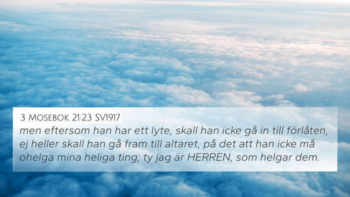3 Mosebok 21:23 SV1917 4K Wallpaper - men eftersom han har ett lyte, skall han icke gå - 4K Wallpaper Bible Verse