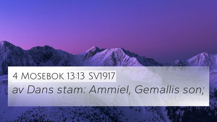 4 Mosebok 13:13 SV1917 4K Wallpaper - av Dans stam: Ammiel, Gemallis - 4K Wallpaper Bible Verse