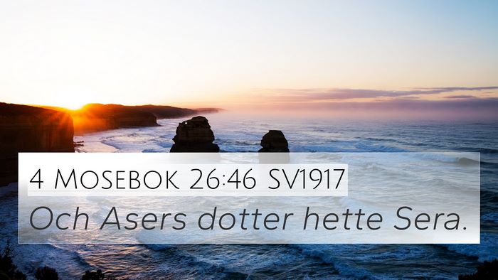 4 Mosebok 26:46 SV1917 4K Wallpaper - Och Asers dotter hette - 4K Wallpaper Bible Verse