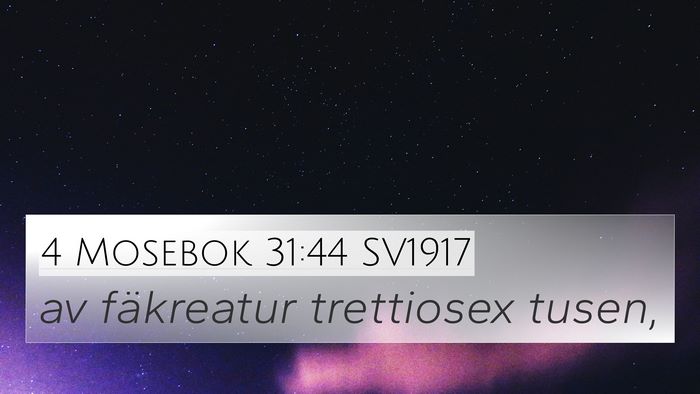4 Mosebok 31:44 SV1917 4K Wallpaper - av fäkreatur trettiosex - 4K Wallpaper Bible Verse