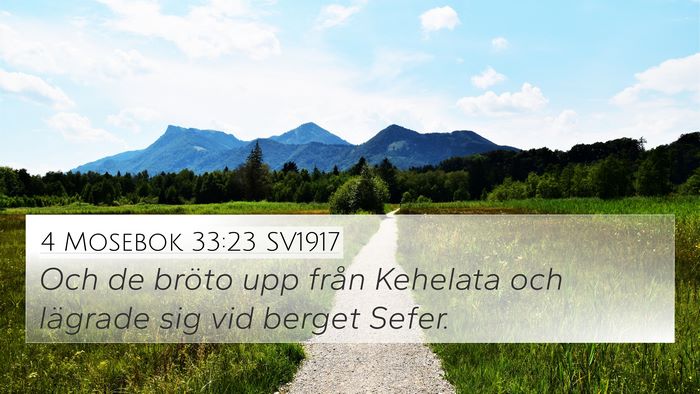 4 Mosebok 33:23 SV1917 4K Wallpaper - Och de bröto upp från Kehelata och lägrade sig - 4K Wallpaper Bible Verse