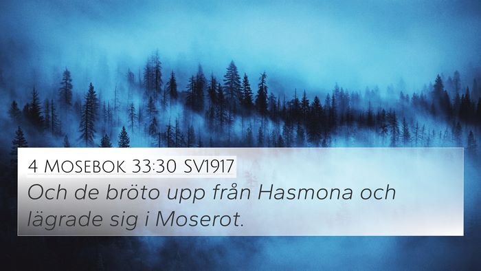 4 Mosebok 33:30 SV1917 4K Wallpaper - Och de bröto upp från Hasmona och lägrade sig - 4K Wallpaper Bible Verse