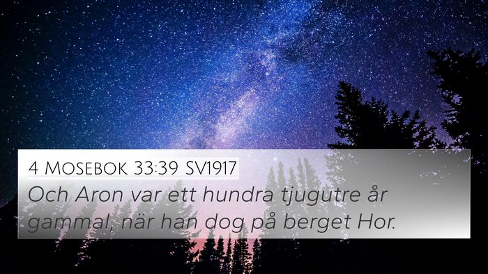 4 Mosebok 33:39 SV1917 4K Wallpaper - Och Aron var ett hundra tjugutre år gammal, när - 4K Wallpaper Bible Verse