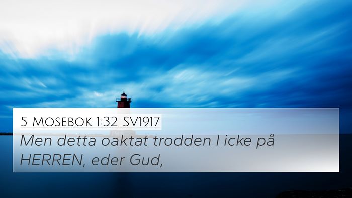 5 Mosebok 1:32 SV1917 4K Wallpaper - Men detta oaktat trodden I icke på HERREN, eder - 4K Wallpaper Bible Verse