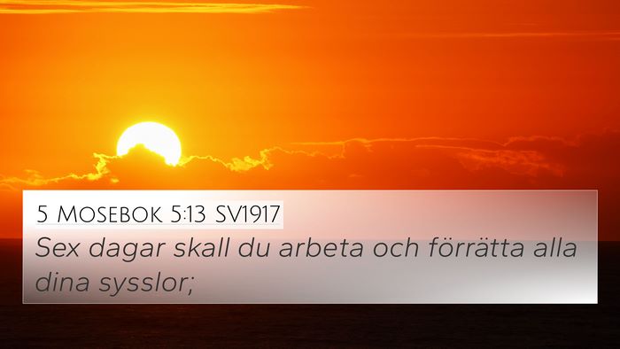 5 Mosebok 5:13 SV1917 4K Wallpaper - Sex dagar skall du arbeta och förrätta alla - 4K Wallpaper Bible Verse