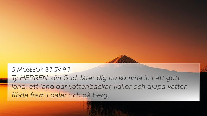 5 Mosebok 8:7 SV1917 Bible Verse Image