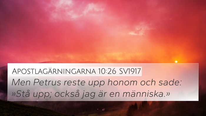 Apostlagärningarna 10:26 SV1917 4K Wallpaper - Men Petrus reste upp honom och sade: »Stå upp; - 4K Wallpaper Bible Verse