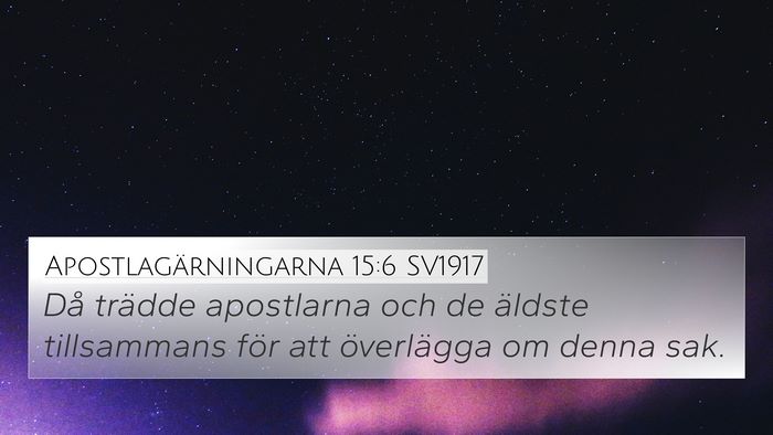 Apostlagärningarna 15:6 SV1917 Bible Verse Image