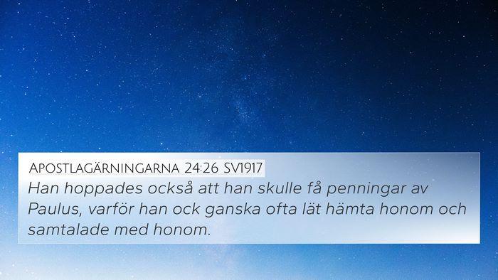 Apostlagärningarna 24:26 SV1917 Bible Verse Image