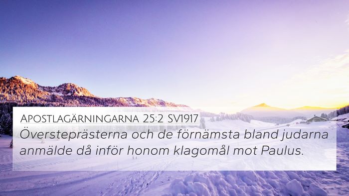 Apostlagärningarna 25:2 SV1917 Bible Verse Image