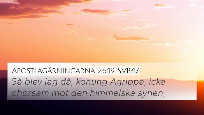 Apostlagärningarna 26:19 SV1917 Bible Verse Image