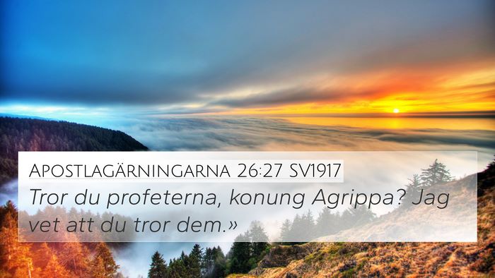 Apostlagärningarna 26:27 SV1917 Bible Verse Image