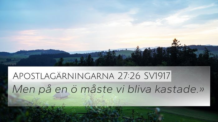 Apostlagärningarna 27:26 SV1917 4K Wallpaper - Men på en ö måste vi bliva - 4K Wallpaper Bible Verse