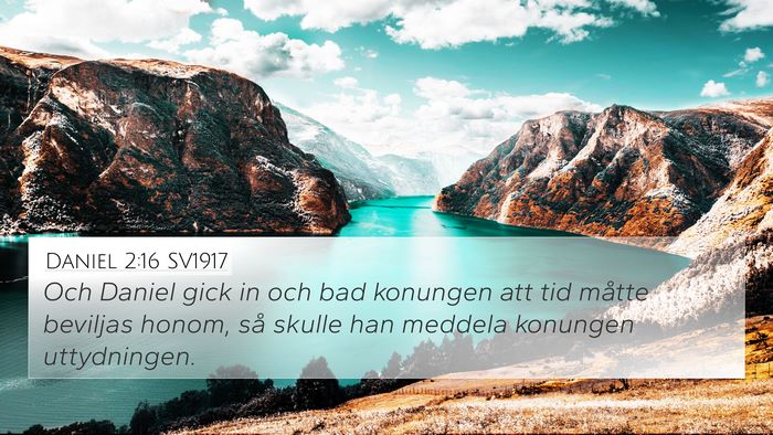 Daniel 2:16 SV1917 4K Wallpaper - Och Daniel gick in och bad konungen att tid - 4K Wallpaper Bible Verse