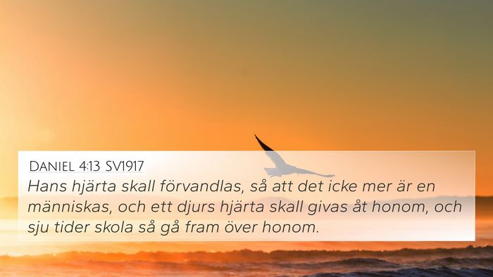 Daniel 4:13 SV1917 4K Wallpaper - Hans hjärta skall förvandlas, så att det icke - 4K Wallpaper Bible Verse
