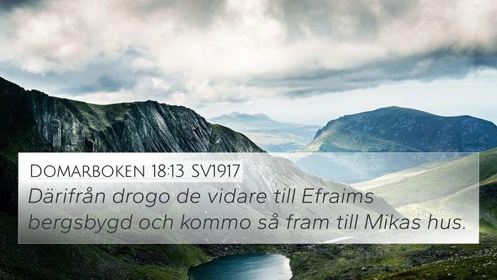 Domarboken 18:13 SV1917 4K Wallpaper - Därifrån drogo de vidare till Efraims bergsbygd - 4K Wallpaper Bible Verse