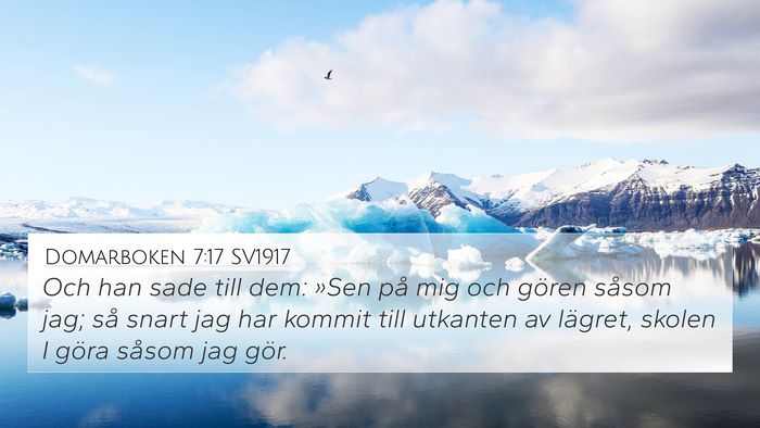 Domarboken 7:17 SV1917 4K Wallpaper - Och han sade till dem: »Sen på mig och gören - 4K Wallpaper Bible Verse
