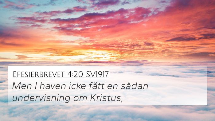 Efesierbrevet 4:20 SV1917 Bible Verse Image