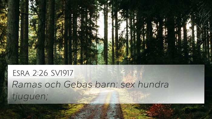 Esra 2:26 SV1917 4K Wallpaper - Ramas och Gebas barn: sex hundra - 4K Wallpaper Bible Verse