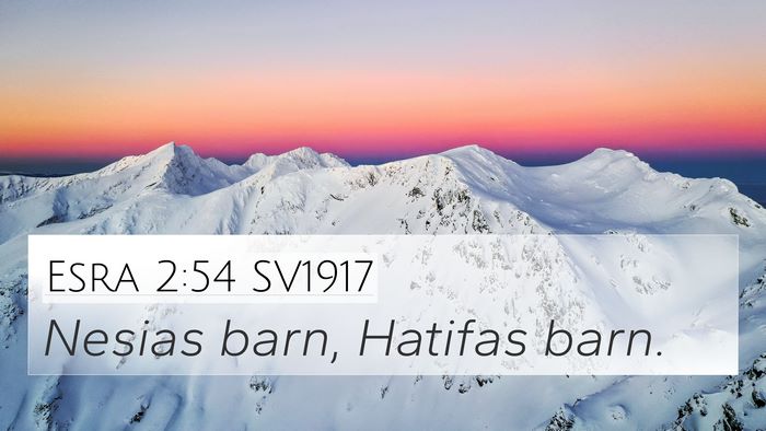 Esra 2:54 SV1917 4K Wallpaper - Nesias barn, Hatifas - 4K Wallpaper Bible Verse