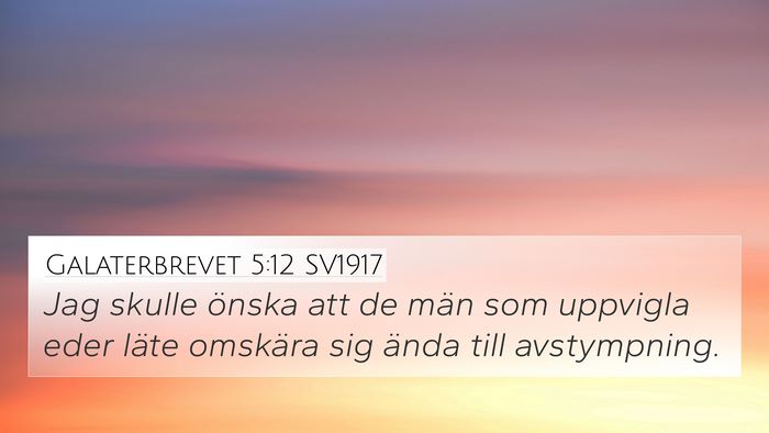 Galaterbrevet 5:12 SV1917 Bible Verse Image