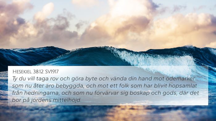 Hesekiel 38:12 SV1917 4K Wallpaper - Ty du vill taga rov och göra byte och vända din - 4K Wallpaper Bible Verse