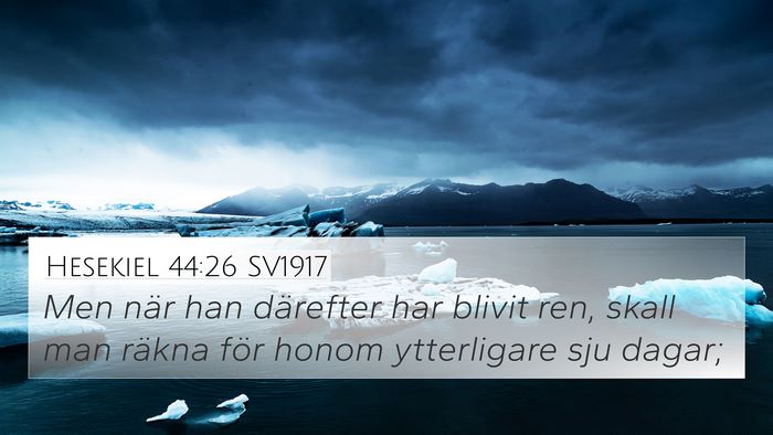 Hesekiel 44:26 SV1917 4K Wallpaper - Men när han därefter har blivit ren, skall man - 4K Wallpaper Bible Verse