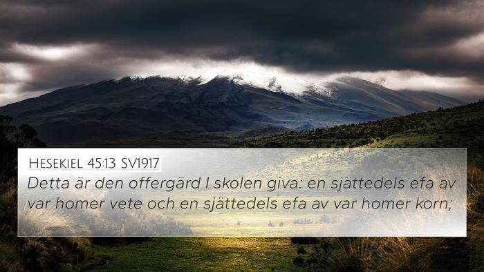 Hesekiel 45:13 SV1917 4K Wallpaper - Detta är den offergärd I skolen giva: en - 4K Wallpaper Bible Verse