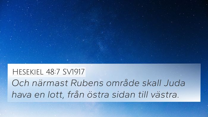 Hesekiel 48:7 SV1917 4K Wallpaper - Och närmast Rubens område skall Juda hava en - 4K Wallpaper Bible Verse