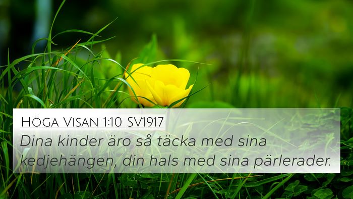Höga Visan 1:10 SV1917 Bible Verse Image