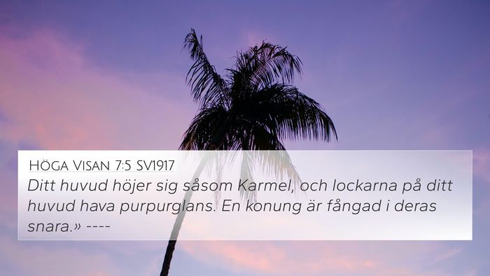 Höga Visan 7:5 SV1917 Bible Verse Image