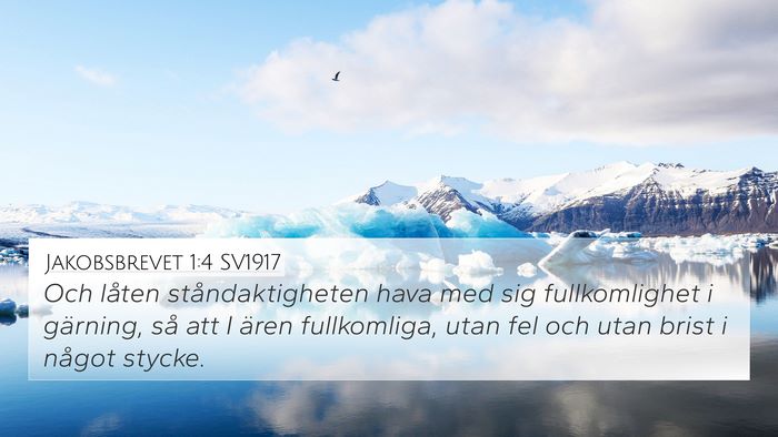Jakobsbrevet 1:4 SV1917 4K Wallpaper - Och låten ståndaktigheten hava med sig - 4K Wallpaper Bible Verse