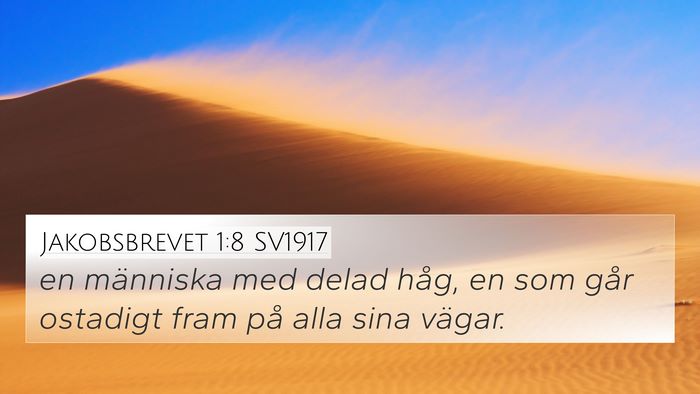 Jakobsbrevet 1:8 SV1917 4K Wallpaper - en människa med delad håg, en som går ostadigt - 4K Wallpaper Bible Verse