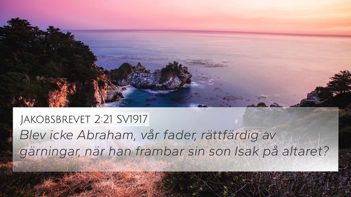 Jakobsbrevet 2:21 SV1917 Bible Verse Image