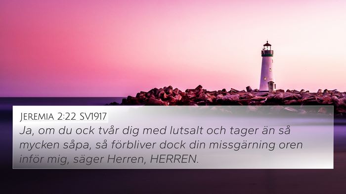 Jeremia 2:22 SV1917 4K Wallpaper - Ja, om du ock tvår dig med lutsalt och tager än - 4K Wallpaper Bible Verse