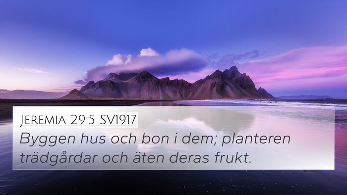 Jeremia 29:5 SV1917 4K Wallpaper - Byggen hus och bon i dem; planteren trädgårdar - 4K Wallpaper Bible Verse