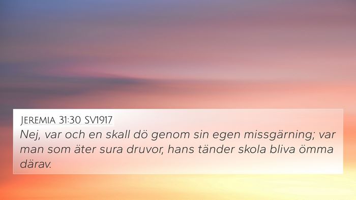 Jeremia 31:30 SV1917 4K Wallpaper - Nej, var och en skall dö genom sin egen - 4K Wallpaper Bible Verse