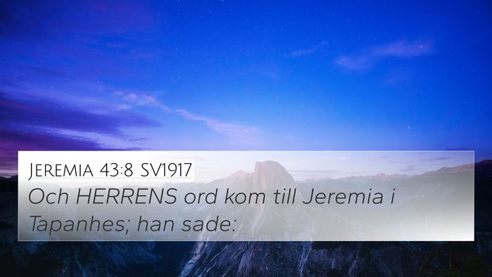 Jeremia 43:8 SV1917 4K Wallpaper - Och HERRENS ord kom till Jeremia i Tapanhes; han - 4K Wallpaper Bible Verse