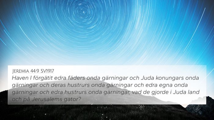Jeremia 44:9 SV1917 4K Wallpaper - Haven I förgätit edra fäders onda gärningar - 4K Wallpaper Bible Verse