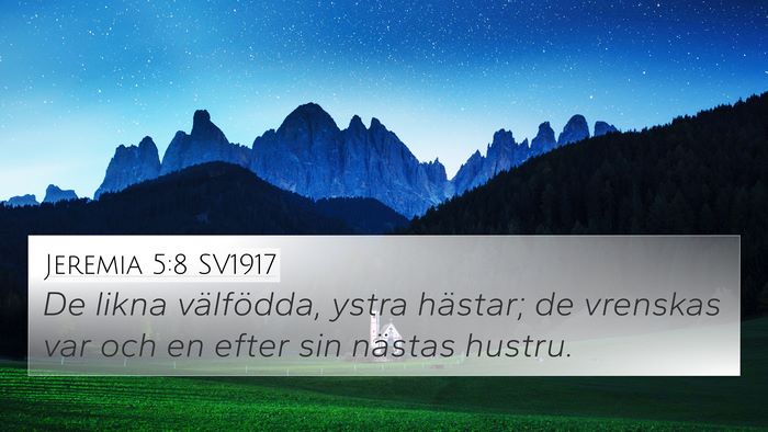 Jeremia 5:8 SV1917 4K Wallpaper - De likna välfödda, ystra hästar; de vrenskas - 4K Wallpaper Bible Verse
